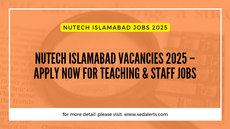 NUTECH Islamabad Vacancies 2025 – Apply Now for Teaching & Staff Jobs