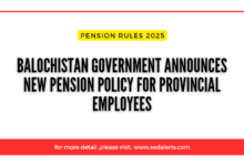Balochistan Government Announces New Pension Policy for Provincial Employees