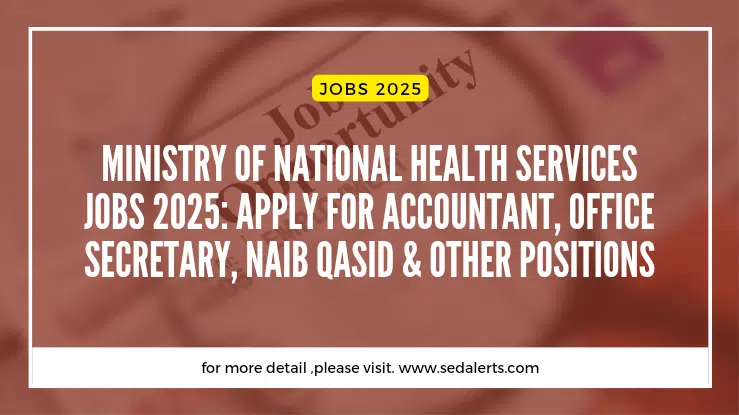 Ministry of National Health Services Jobs 2025: Apply for Accountant, Office Secretary, Naib Qasid & Other Positions